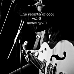 The Rebirth of Cool  Vol.6