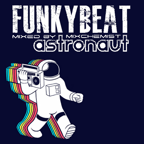 Funky Beat Astronaut (Mix)