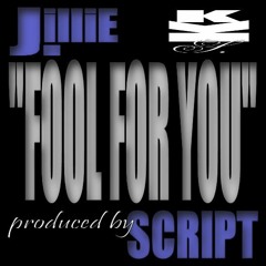 Fool For You By J. Illie *Produced By Script