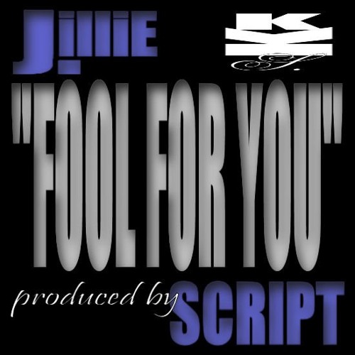 Fool For You By J. Illie *Produced By Script