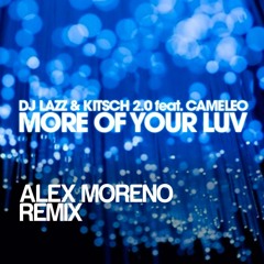 More of your luv (Alex Moreno Remix) SERIAL RECORDS