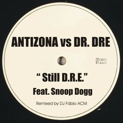 Dr.Dre VS Antizona - Still D.R.E. feat Snoop Dogg (Rapcore Remixed by DJ Fábio ACM)
