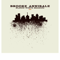 Brooke Annibale - "Silence Worth Breaking"
