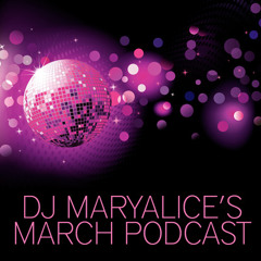 DJ Maryalice's March Podcast