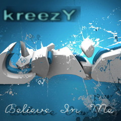 kreezY - Believe In Me!