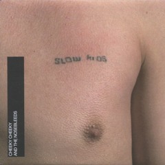 Cheeky cheeky and the nosebleeds - Slow kids (SPA remix)