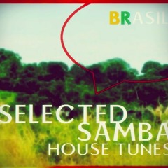 SELECTED SAMBA HOUSE TUNES BRAZIL MIXXXTAPE - DJ BORBY NORTON