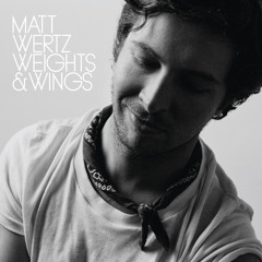 Matt Wertz - Somebody's Gonna Love You