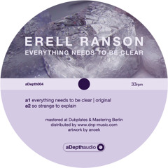 Erell Ranson - Everything Needs to Be Clear  [aDepth004]