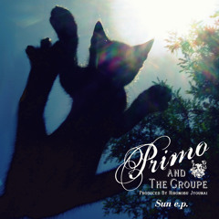 PRIMO&THE GROUPE - SUN // Nov 20 2011 OUT!