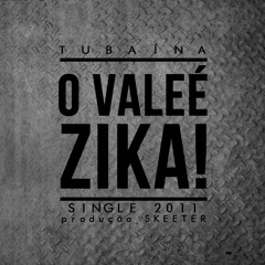 O Vale é Zika - TUBAÍNA (prod Skeeter)