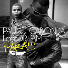 PAULO CABONDA E DR PAM - PARA!!!