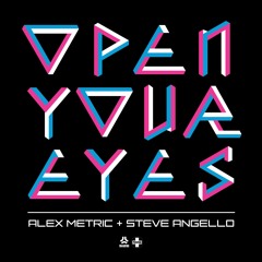 Alex Metric & Steve Angello - Open Your Eyes (Radio Edit) - [feat. Ian Brown]