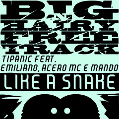 Tipanic ft. Emiliano & Acero MC & Mando - Like A Snake