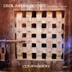 Cecil McBee Sextet - Compassion (1977)