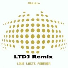 Molella - Love lasts forever (LTDj 2010 Club Remix)