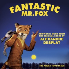 Trains- Alexandre Desplat- from Fantastic Mr. Fox (Original Score)