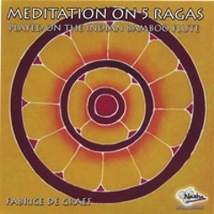 Meditation on 5 Ragas | Rag Chandrakauns Fabrice De Graef
