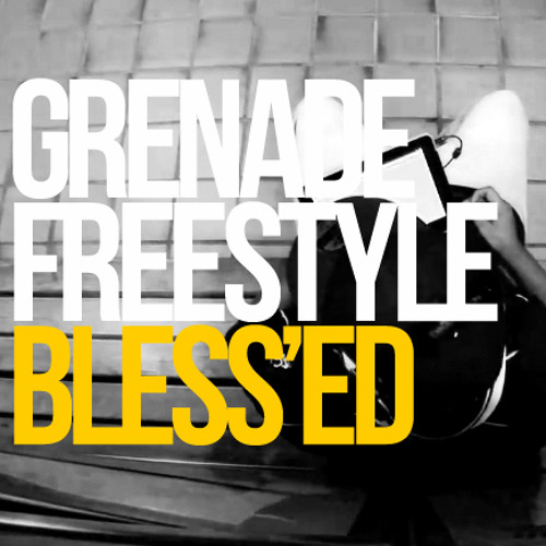 Bless'Ed - Grenade Freestyle