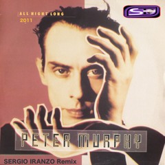 Peter Murphy - All Night Long (Sergio Iranzo Remix)