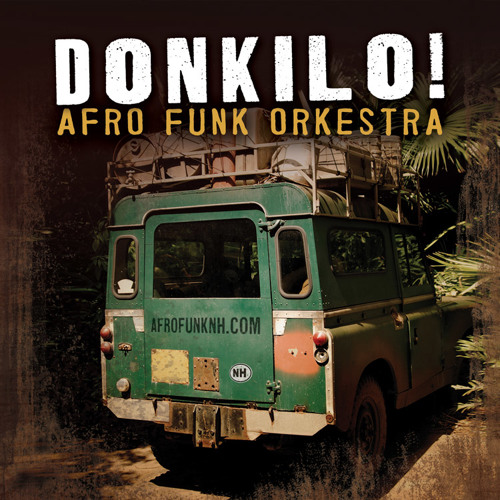 Listen to Donkilo! Afro Funk Orkestra - Dave Kobrenski - SoundCloud