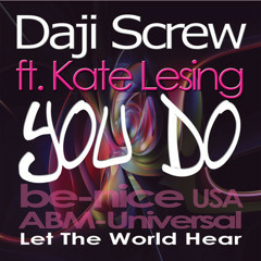 Daji Screw feat. Kate Lesing - You Do (original mix) - Release March/01/11 on BNR USA