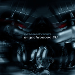 cl-038 | 01 Datacrashrobot - Asynchronous I/O