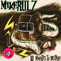 mikeRULZ  "30 Minutes to Destroy" exclusive mixtape for www.vecindaddelelectro.com