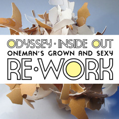 Odyssey - Inside Out (Oneman's Grown & Sexy Re-work)