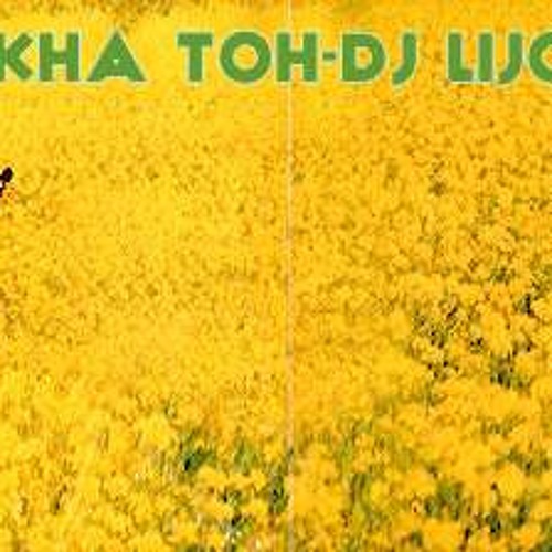 Tujhe Dekha Toh-DJ LIJO's REMIX(Demo)