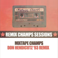 Mixtape Champs (Don Hendicutz '93 Mix)