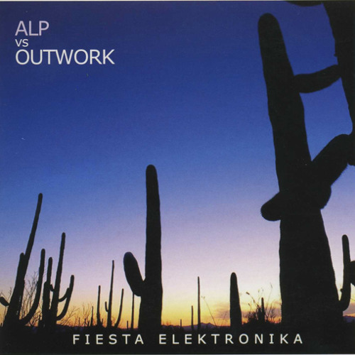 A.L.P. vs Outwork-Fiesta Elektronika(Paolo Aliberti remix)