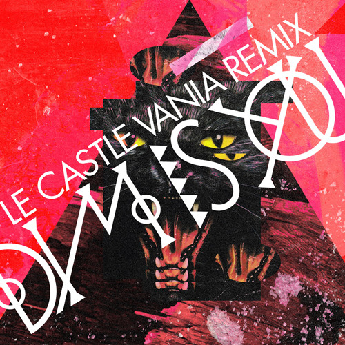 D.I.M. - Is You (Le Castle Vania Remix)