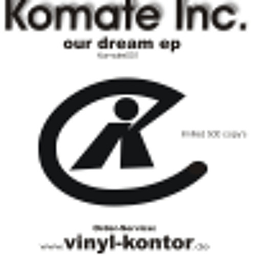 Komate Inc - Our Dream - Original