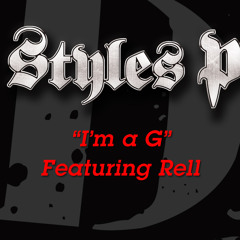 "I'm a G" Styles P feat. Rell