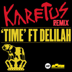 Chase & Status ft. Delilah - Time (Karetus Remix) *FREE DOWNLOAD*