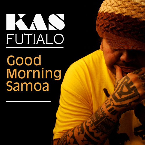 KAS FUTIALO - GOOD MORNING SAMOA feat JULIE TA'ALE
