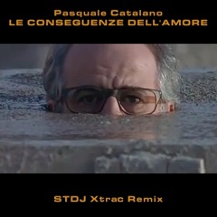 Pasquale Catalano - Le conseguenze dell'Amore (STDJ Xtrac Remix)