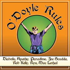 Rob Kelly - O'Doyle Rules ft. Diabolic, Apathy, Paradime, Joe Scudda, Ryu & Mac Lethal
