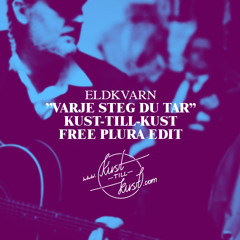 Eldkvarn - Varje Steg Du Tar (Kust-till-kust's FREE PLURA edit)