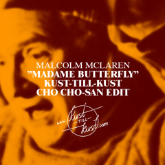 Malcolm McLaren - Madame butterfly (Kust-till-kust Cho Cho-san edit)