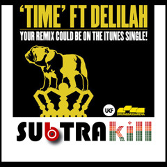 Chase & Status - Time Ft Delilah (Subtrakill Remix) *FREE DOWNLOAD*