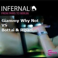 Infernal - From Paris to Berlin (Giammy Why Not VS Bottai Ripari)