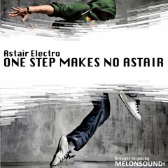 Astair Electro - One Step Makes No Astair (Original Mix)