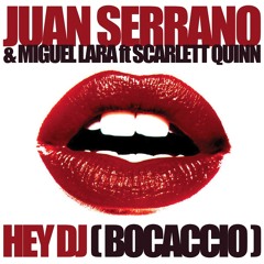 Juan Serrano & Miguel Lara feat. Scarlett Quinn - Hey DJ (Mephisto Vocal Edit of Dr Kucho! Remix)