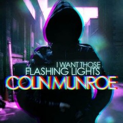 Colin Munroe - I Want Those Flashing Lights