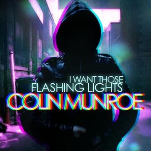 colin munroe i want those flashing lights