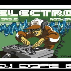 Dj Dope-E/ELECTRO CROWD ROCKER/OLD SKOOL ELECTRO FUNK MEGA MIX