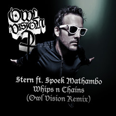 Stern ft Spoek Mathambo - Whips n Chains (Owl Vision Remix)