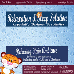 Relaxing Rain Ambience  with Soothing Classical Music for My Smart Baby